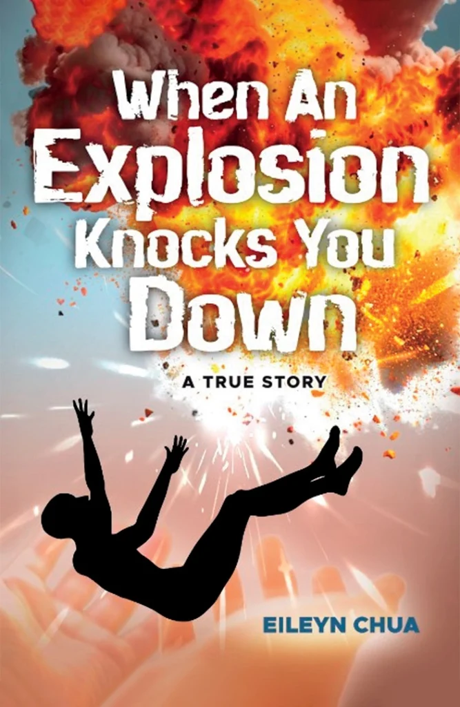 When An Explosion Knocks You Down by Eileyn Chua Book Cover