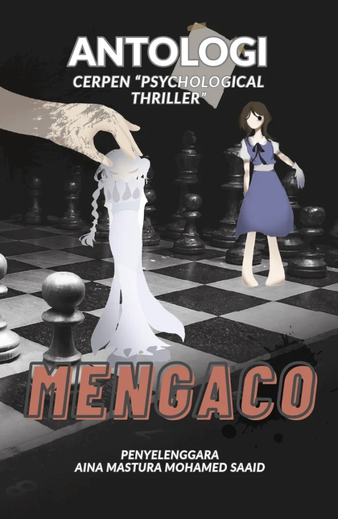 MENGACO oleh Aina Mastura Mohamed Saaid - Antologi Cerpen Thriller Psikologi