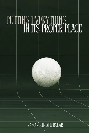 Putting Everything in its Proper Place by Kamarudin Abu Bakar Book Cover