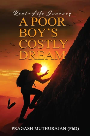 A Poor Boy's Costly Dream by Pragash MuthuRajan - Malaysian Memoir and Personal Development Book