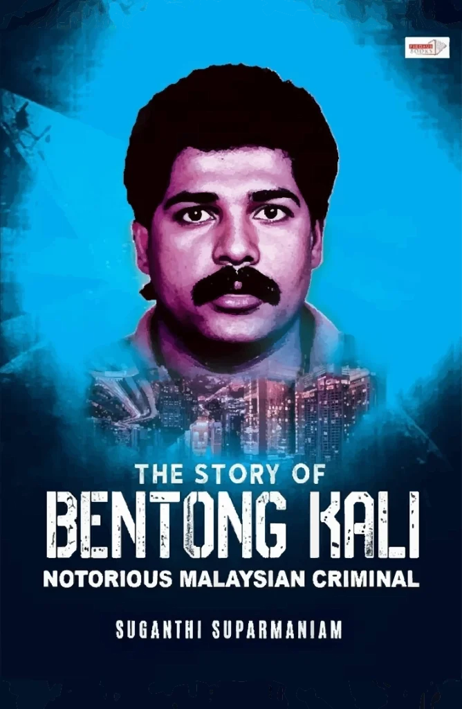 The Story of Bentong Kali by Suganthi Suparmaniam - True Crime Malaysian Biography