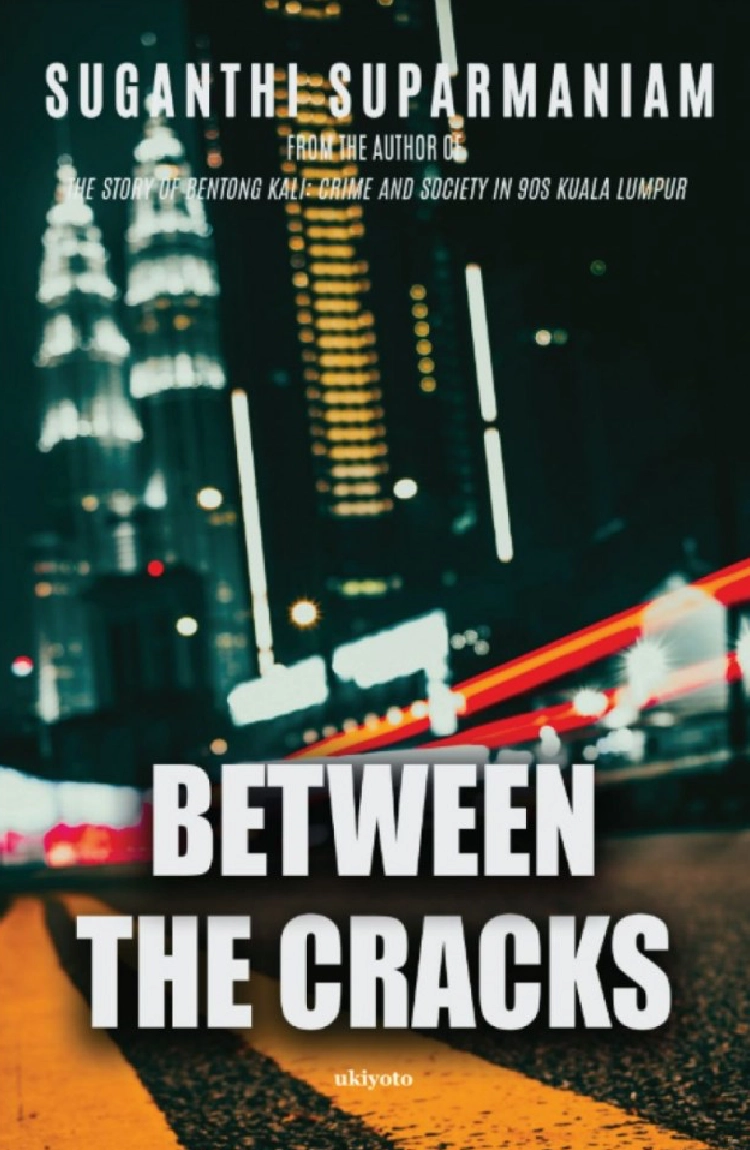 Between the Cracks by Suganthi Suparmaniam - Fiction Novel on Statelessness in Malaysia