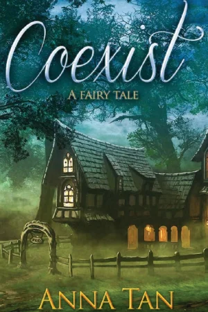 Coexist: A Fairy Tale by Anna Tan 2nd Edition Ultimate Young Adult Fantasy Series Book 1 Paperback