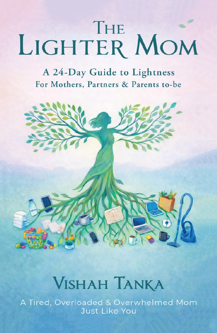 The Lighter Mom by Vishah Tanka - Self-Help Book for Maternal Stress Management