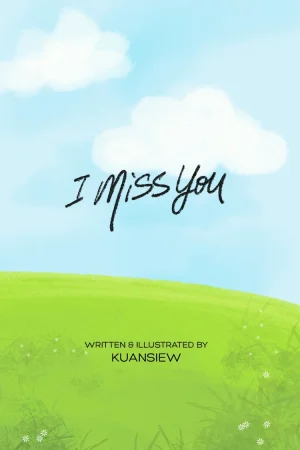 I Miss You by Kuansiew 1st Edition Ultimate Literary Non-Fiction Creative Spoken Word Illustrated Poetry Book