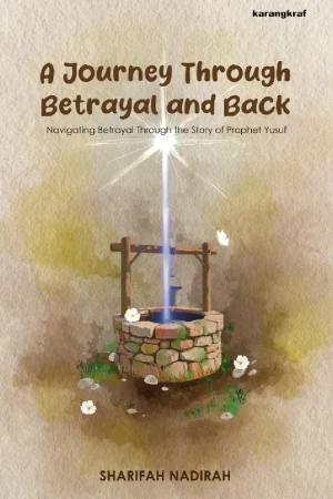 A Journey Through Betrayal And Back by Syed Zainal Ariff - Self-Help Islamic Book
