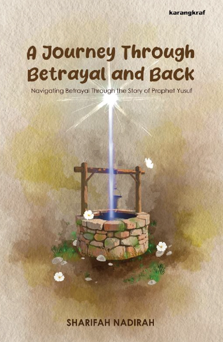 A Journey Through Betrayal And Back by Syed Zainal Ariff - Self-Help Islamic Book