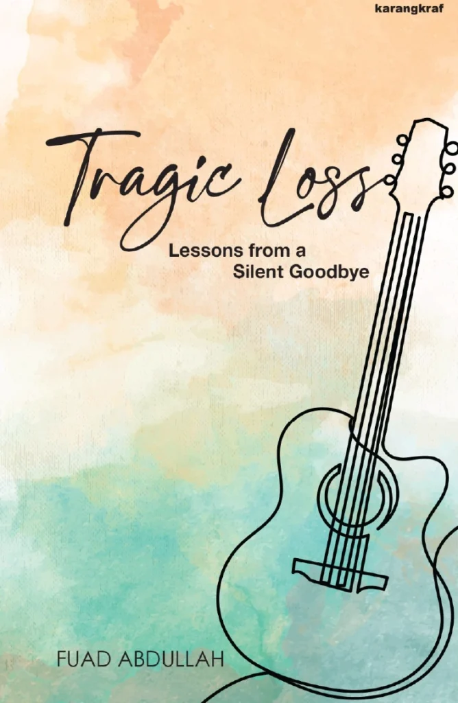The Tragic Loss: Lessons from a Silent Goodbye by Fuad Abdullah - Grief & Mental Health Book
