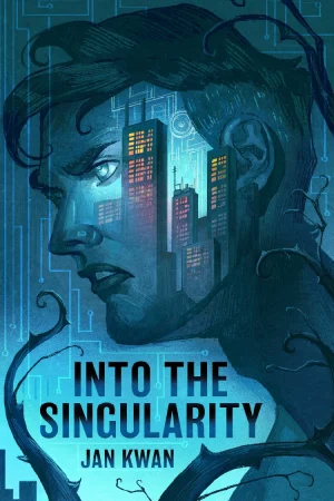 Into the Singularity by Jan Kwan 1st Edition Ultimate Science Fiction Speculative Paperback Book
