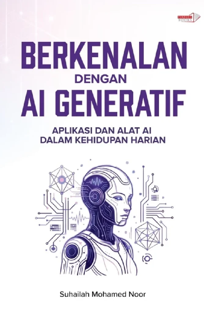 Berkenalan Dengan AI Generatif oleh Dr. Suhailah Mohamed Noor - Buku Teknologi & Pendidikan