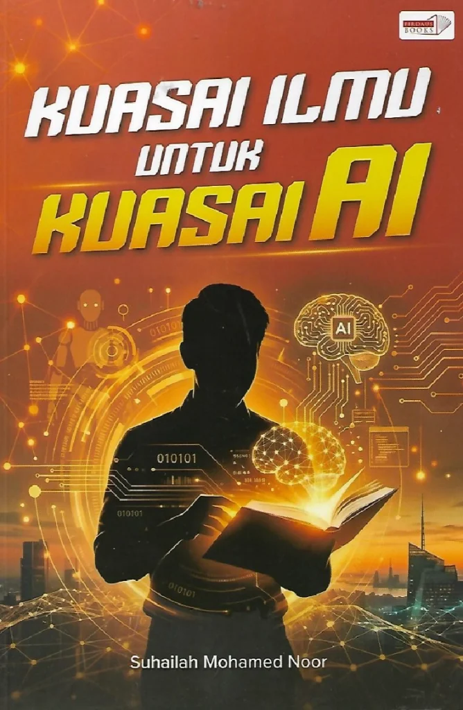 Kuasai Ilmu Untuk Kuasai Ai oleh Dr. Suhailah Mohamed Noor - Buku Pendidikan AI.