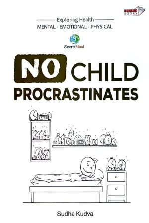 No Child Procrastinates by Sudha Kudva - Parenting Guide Book