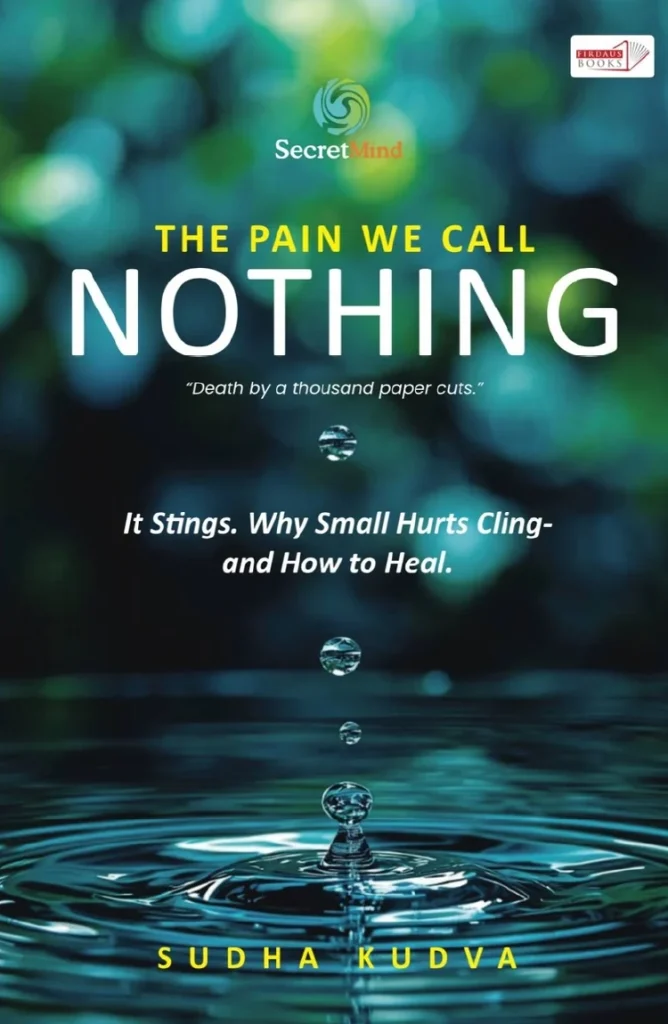 The Pain We Call Nothing by Sudha Kudva - Self-Help Book on Emotional Healing.