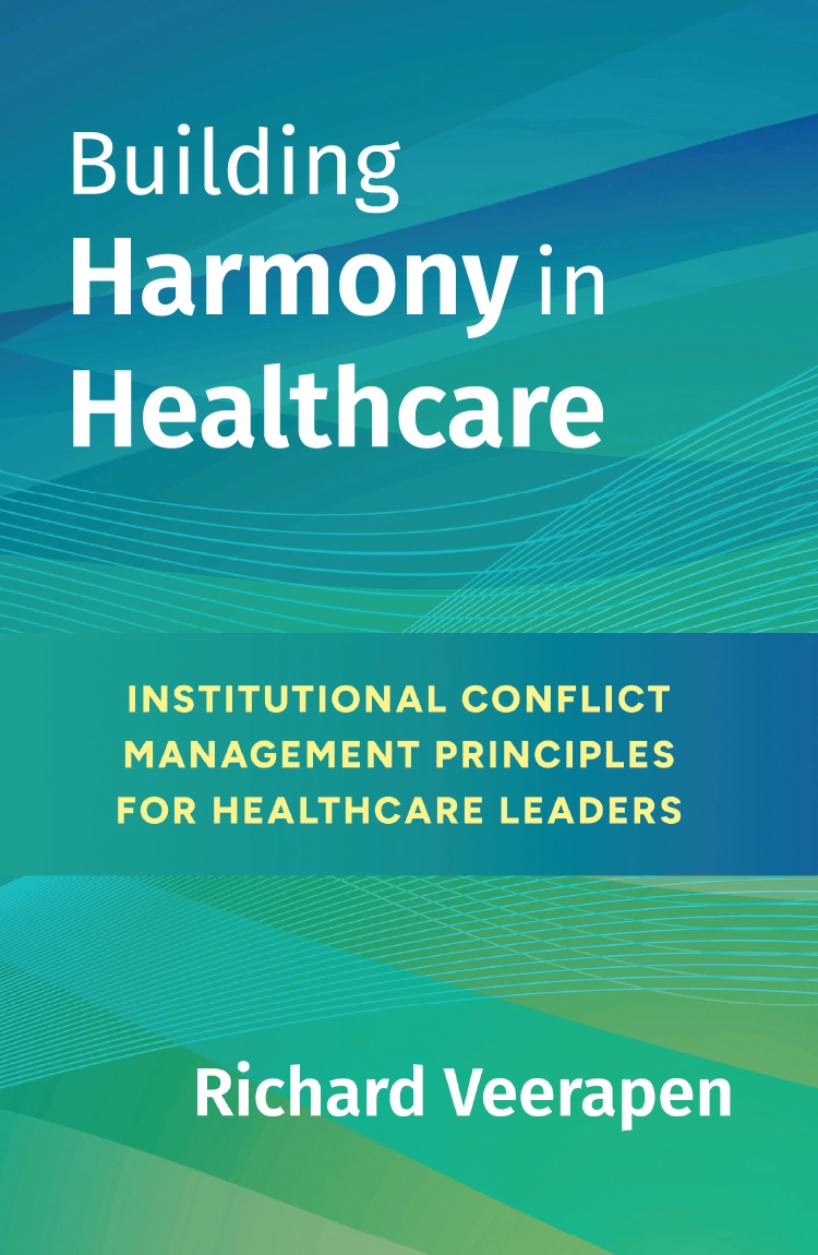 Building Harmony in Healthcare Book Cover by Dr. Richard Veerapen